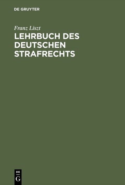 Lehrbuch des deutschen Strafrechts - Franz Liszt