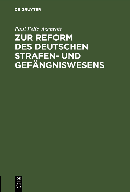 Zur Reform des deutschen Strafen- und Gef&auml;ngniswesens - Paul Felix Aschrott