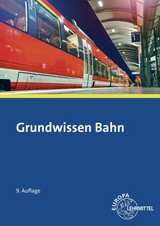 Grundwissen Bahn - Alexander Biehounek, Andreas Hegger, Ulrich Marks-F&auml;hrmann, Klaus Restetzki