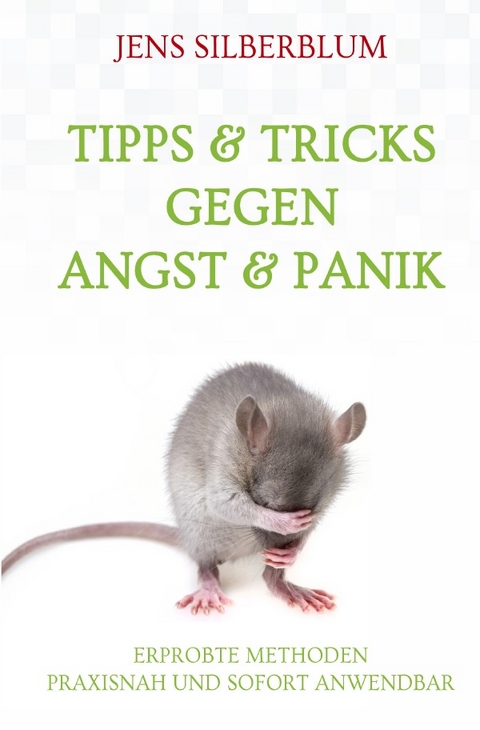 Tips & Tricks gegen Angst & Panik - Jens Silberblum