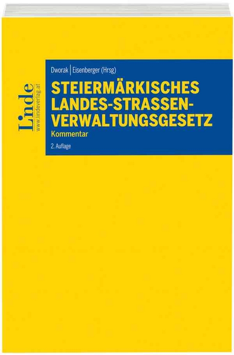 Steierm&auml;rkisches Landes-Stra&szlig;enverwaltungsgesetz - Tatjana Dworak, Georg Eisenberger