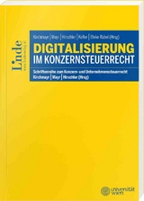 Digitalisierung im Konzernsteuerrecht - Stefan Bendlinger, Kasper Dziurdz, Christoph Plott, Werner Rosar, Günther Schaunig, Christoph Schlager, Karl Stückler, Bernhard Sturma, Michael Tumpel, Daniel Varro, Hans Zöchling