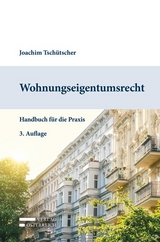 Wohnungseigentumsrecht - Tsch&uuml;tscher Joachim