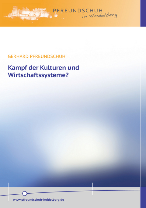 Kampf der Kulturen und Wirtschaftssysteme? - Gerhard Pfreundschuh