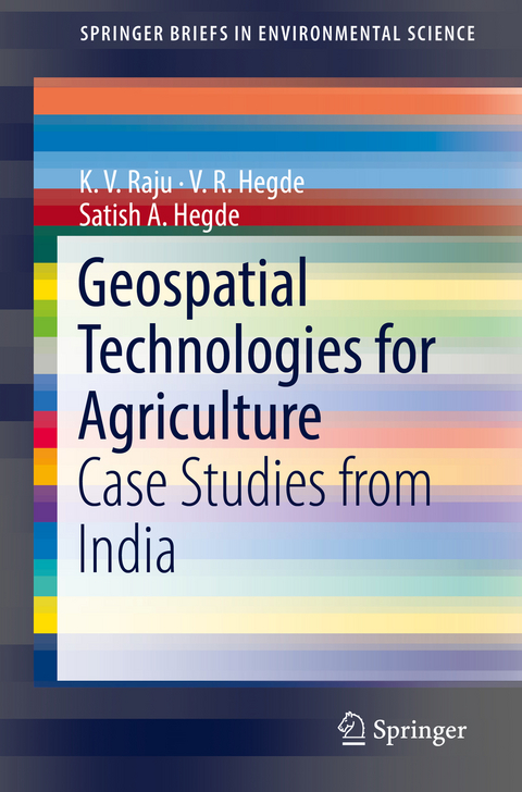Geospatial Technologies for Agriculture - K. V. Raju, V. R. Hegde, Satish A. Hegde