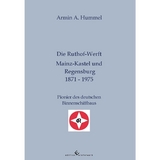 Die Ruthof-Werft, Mainz-Kastel und Regensburg 1871-1975 - Armin A. Hummel