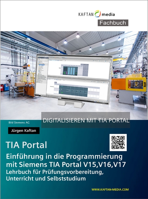 Einführung in die Programmierung mit Siemens TIA-Portal V15,16,17 - Jürgen Kaftan