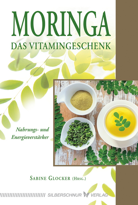 Moringa – Das Vitamingeschenk - 