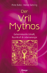 Der Vril-Mythos - Peter Bahn, Heiner Gehring