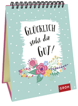 Gl&uuml;cklich steht dir gut