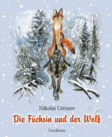 Die F&uuml;chsin und der Wolf - Nikolai Alexandrowit Ustinov