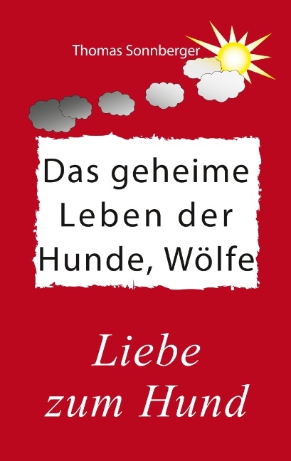 Das geheime Leben der Hunde, W&ouml;lfe - Thomas Sonnberger