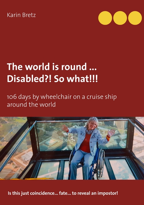 The world is round ... Disabled?! So what!!! - Karin Bretz