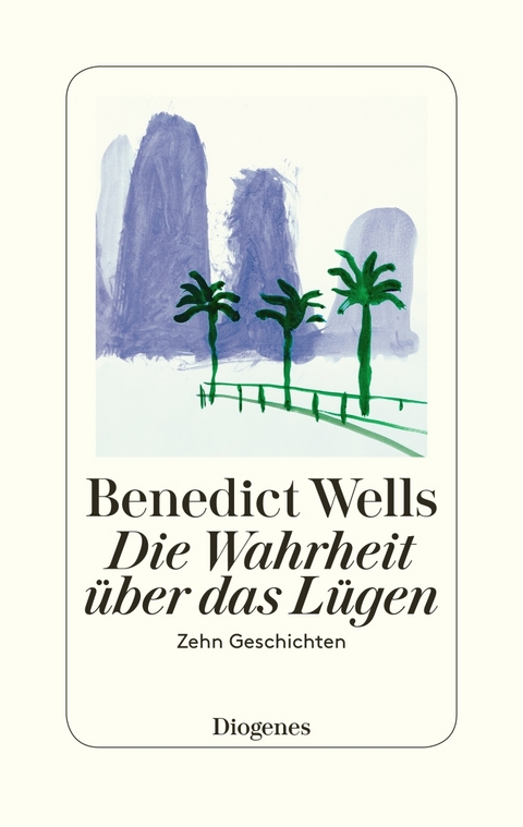 Die Wahrheit &uuml;ber das L&uuml;gen - Benedict Wells