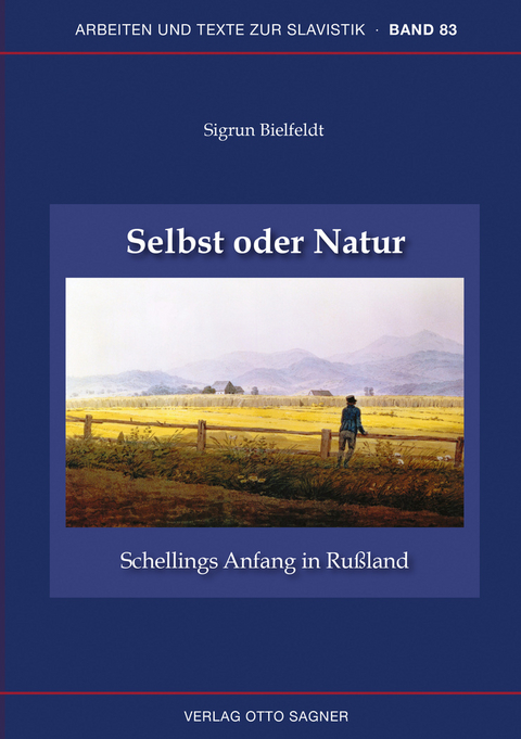 Selbst oder Natur. Schellings Anfang in Ru&szlig;land - Sigrun Biefeldt