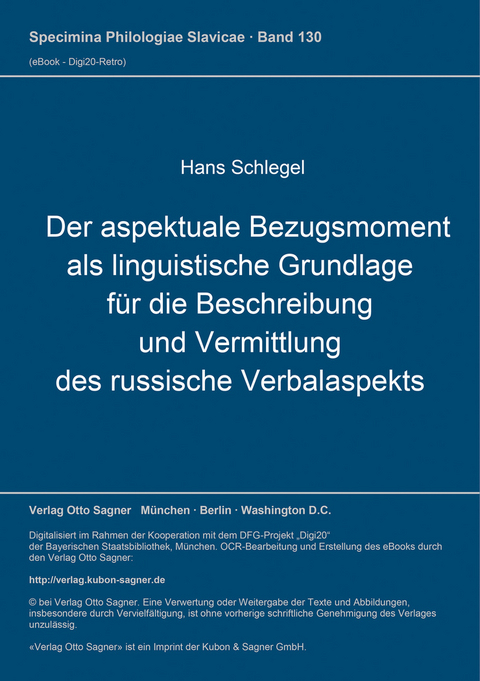 Der aspektuale Bezugsmoment als linguistische Grundlage f&uuml;r die Beschreibung und Vermittlung des russische Verbalaspekts - Hans Schlegel