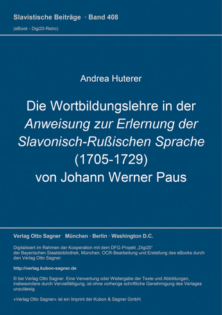 Die Wortbildungslehre in der Anweisung zur Erlernung der Slavonisch-Rußischen Sprache (1705-1729) von Johann Werner Paus