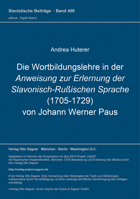 Die Wortbildungslehre in der Anweisung zur Erlernung der Slavonisch-Ru&szlig;ischen Sprache (1705-1729) von Johann Werner Paus - Andrea Huterer