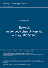 Slawistik an der deutschen Universit&auml;t in Prag (1882-1945) - Wilhelm Zeil