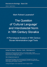 The Question of 'Cultural Language' and Interdialectal Norm in 16th Century Slovakia - Mark Richard Lauersdorf