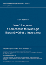 Josef Jungmann a obrozensk&aacute; terminologie liter&aacute;rně vědn&aacute; a linguistick&aacute; - Alois Jedlicka