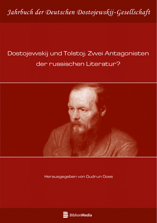 Dostojewskij und Tolstoj: Zwei Antagonisten der russischen Literatur?