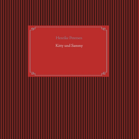Kitty und Sammy - Henrike Petersen