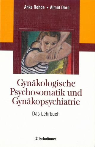 Gynäkologische Psychosomatik und Gynäkopsychiatrie