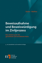 Beweisaufnahme und Beweisw&uuml;rdigung im Zivilprozess - Christian Balzer, Bianca Walther