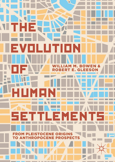 The Evolution of Human Settlements - William M. Bowen, Robert E. Gleeson