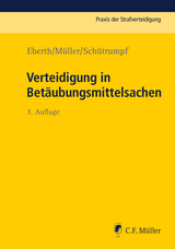Verteidigung in Bet&auml;ubungsmittelsachen - Alexander Eberth, Eckhart M&uuml;ller, Matthias Sch&uuml;trumpf