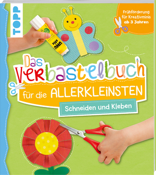 Das Verbastelbuch für die Allerkleinsten. Schneiden und Kleben