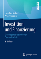 Investition und Finanzierung - Becker, Hans Paul; Peppmeier, Arno