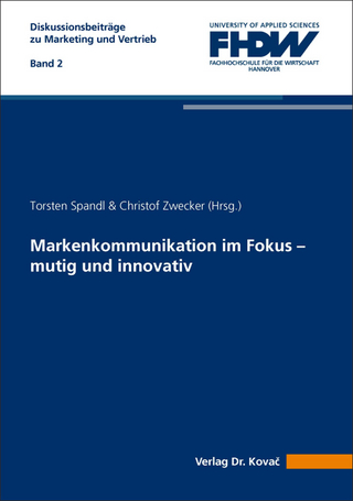 Markenkommunikation im Fokus – mutig und innovativ