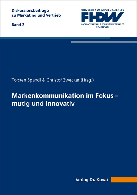 Markenkommunikation im Fokus &ndash; mutig und innovativ - 
