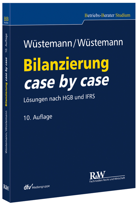 Bilanzierung case by case - Jens Wüstemann, Sonja Wüstemann