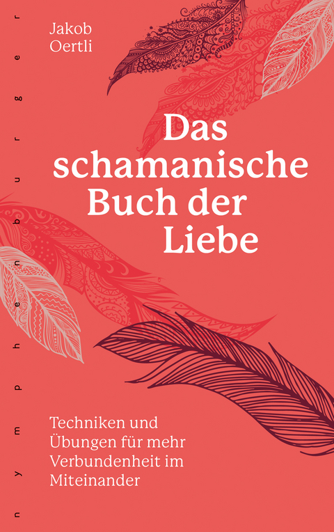 Das schamanische Buch der Liebe - Jakob Oertli