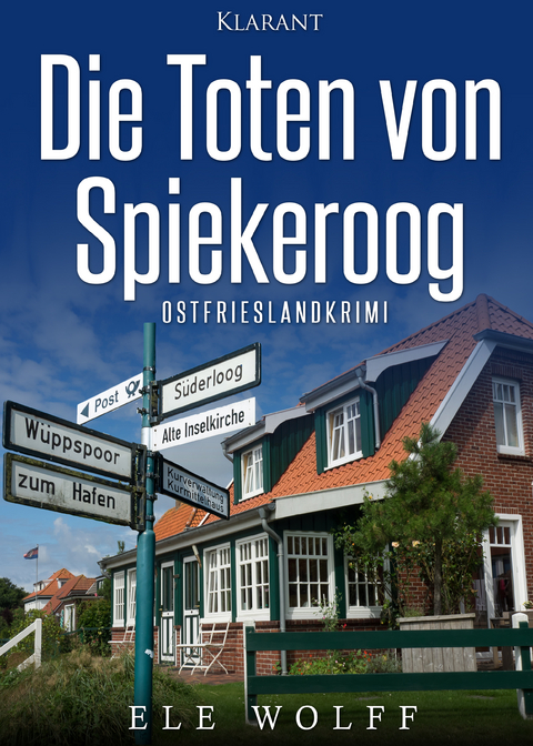 Die Toten von Spiekeroog. Ostfrieslandkrimi - Ele Wolff