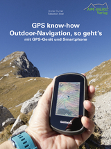 GPS know-how Outdoor-Navigation, so geht's - G&uuml;nter Durner, Sebastian Abel