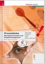 Praxisblicke - Betriebswirtschaft und Projektmanagement II HLW inkl. digitalem Zusatzpaket - Rainer Krumhuber, Eva Wiltberger, Doris Singer, Christian Grote, Carla Jarosch-Fr&ouml;tscher