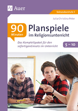 90-Minuten-Planspiele im Religionsunterricht 5-10 - Julia Christina Peter