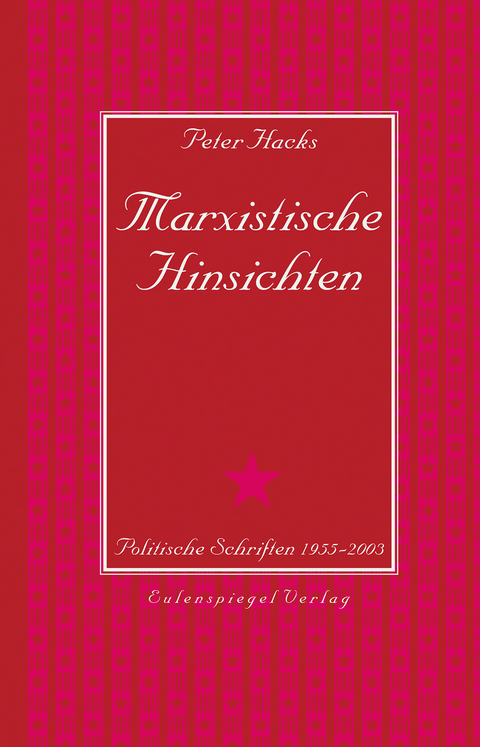 Marxistische Hinsichten - Peter Hacks