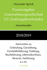 Praxisratgeber Unternehmergesellschaft UG (haftungsbeschr&auml;nkt) 2018/2019 - Alexander Sprick