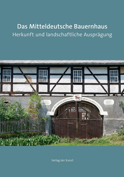 Das Mitteldeutsche Bauernhaus - 