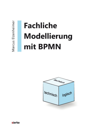 Fachliche Modellierung mit BPMN im Kontext der Entwicklung von Anwendungssystemen