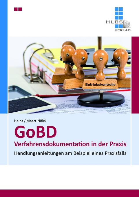 GoBD Verfahrensdokumentation in der Praxis - Stefan Heins, Syster Dr. Maart-N&ouml;lck