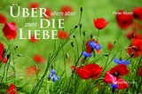 &Uuml;ber allem aber steht die Liebe - Peter Wurm