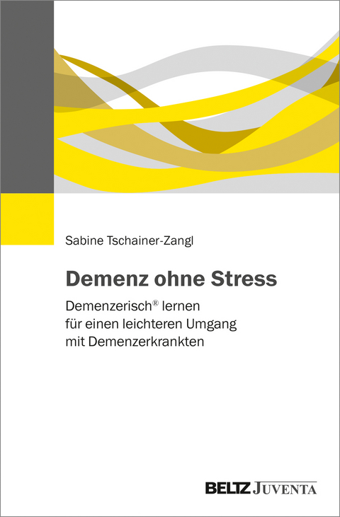Demenz ohne Stress - Sabine Tschainer-Zangl