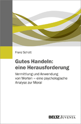 Gutes Handeln: eine Herausforderung - Franz Schott