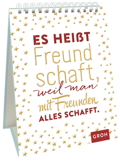 Es hei&szlig;t Freundschaft, weil man mit Freunden alles schafft. - 